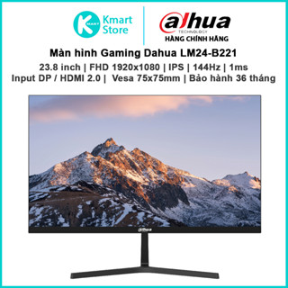  Màn hình Gaming Dahua LM24-B221 | 23.8"   IPS   FHD   144Hz   1ms   DP   HDMI | Vesa 75x75 | Bảo hành 3 năm 