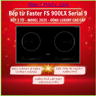 Bếp từ đôi Faster FS 900LX Serial 9 (New Model 2025) | Bếp từ âm 900LX Serial 9 | BH 3 Năm