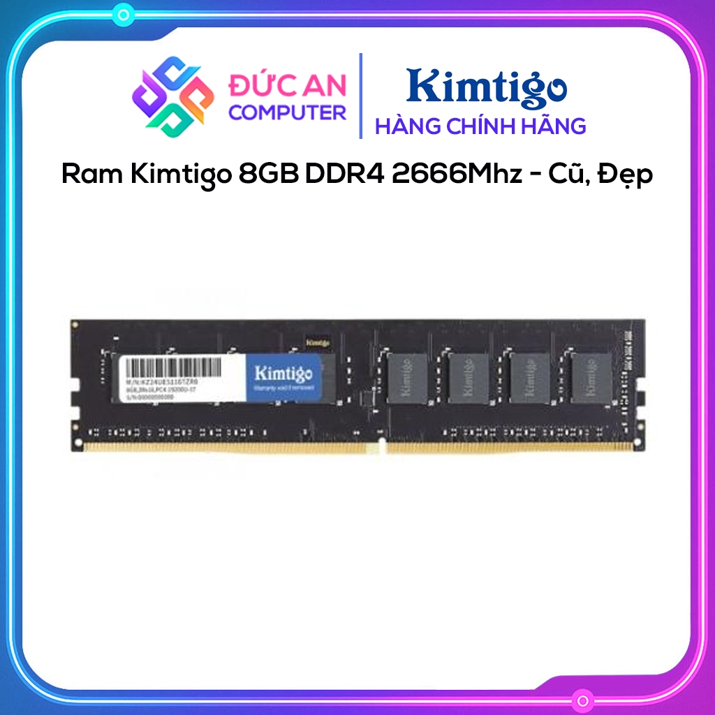 Ram Kimtigo 8GB (8GBx1) DDR4 Bus 2666Mhz - Cũ, Đẹp
