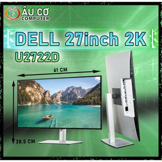   CŨ  Màn hình Dell 2K U2722D 27 inch Chuyên Đồ Hoạ U2722 27inch QHD IPS Chính hãng bảo hành 3 Tháng 