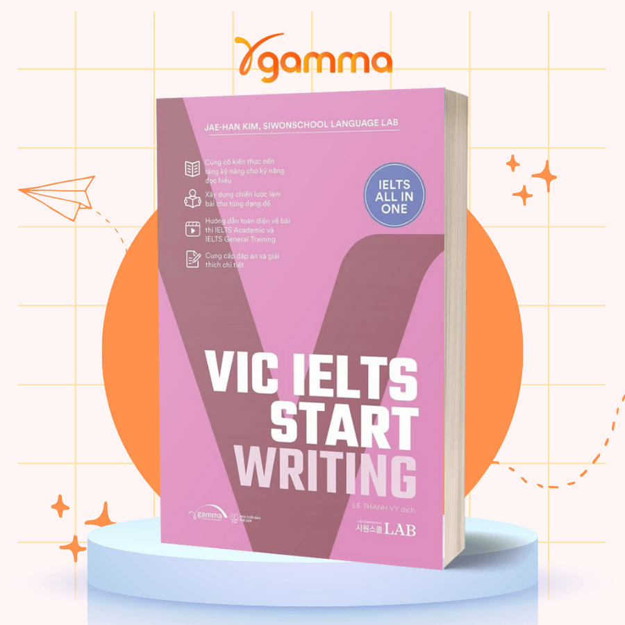 Sách - VIC IELTS Start Writing - IELTS All in One (Alpha Books)