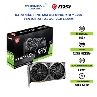 Card màn hình MSI GeForce RTXTM 3060 VENTUS 2X 12G OC 12GB GDDR6 (GeForce-RTX-3060-VENTUS-2X-12G-OC) - Hàng chính hãng