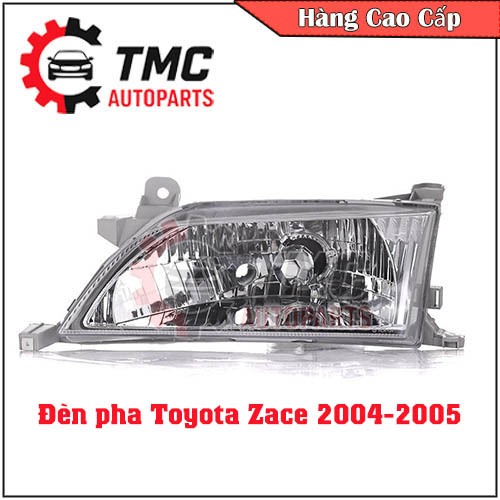Đèn pha Toyota Zace 2004-2005