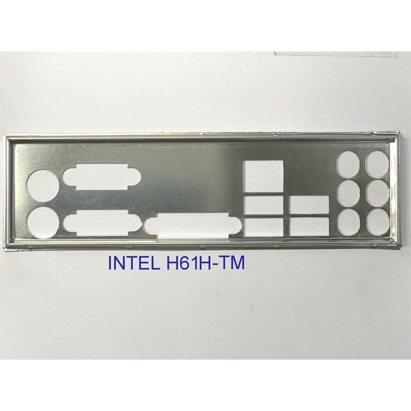 FE chặn main  INTEL H61H-TM (Mainboard IO Shield: 972)
