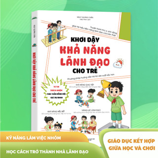 Sách - Khơi Dậy Khả Năng Lãnh Đạo Cho Trẻ - Phương Pháp Hướng Dẫn Trẻ Trở Nên Xuất Sắc Hơn