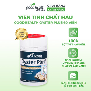 Viên Tinh Chất Hàu Goodhealth Oyster Plus Tăng Cường Sinh Lý, Sinh Sản Cho Nam 60 Viên [CHÍNH HÃNG]