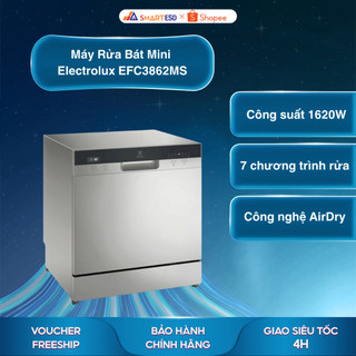 [Shopee Lắp đặt 0Đ] Máy Rửa Bát Mini Electrolux EFC3862MS - 8 bộ - Bảo hành chính hãng 24 tháng