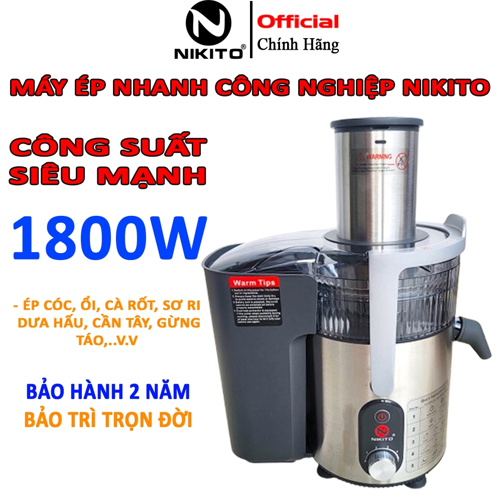 Máy ép trái cây nhanh NIKITO công suất 1800W ép đa năng hoa quả trái cây BH 24 Tháng Máy ép hoa quả, rau củ, siêu khỏe