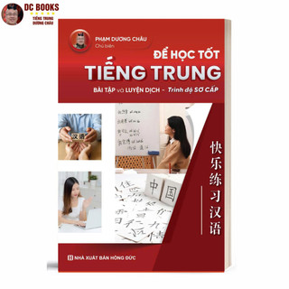  Sách - Để học tốt Tiếng Trung - Bài tập và luyện dịch - Trình độ sơ cấp HSK 1+2 - Phạm Dương Châu 