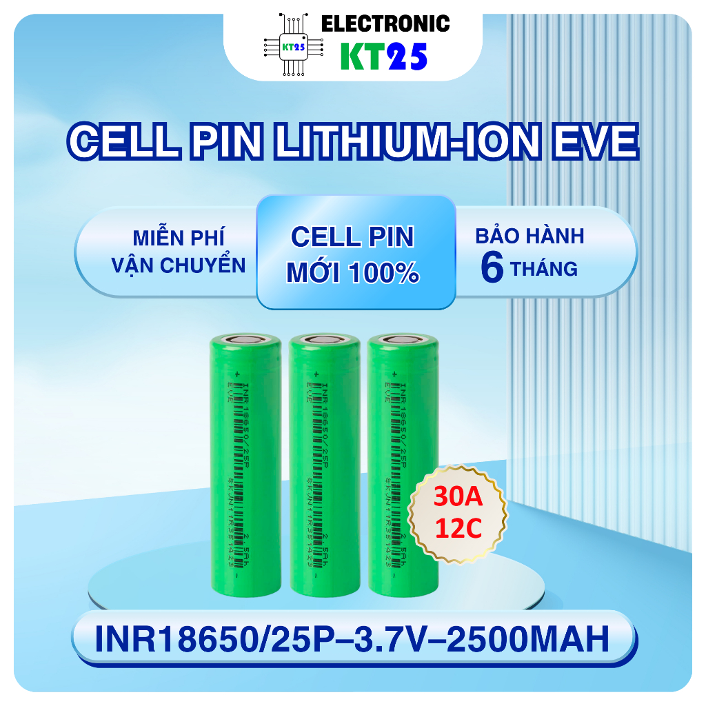Cell 18650 EVE 25P-3.7V-2500mAh dòng xả 12C/ 30A dùng cho xe điện, máy khoan, sạc dự phòng,...