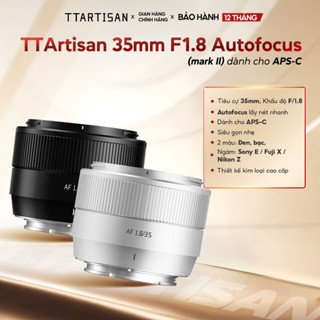 Ống kính TTArtisan 35mm F1.8 AF (Mark II), Lens Autofocus cho Fujifilm XF, Nikon Z, Sony E (APS-C)