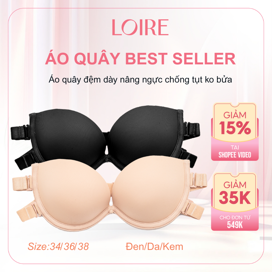 [TẶNG DÂY TRONG]Áo Quây Loire BRQ06 Có Đệm Dày Dây Lưng Thun Kép Chống Tụt Không Bửa