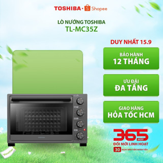 Lò nướng Toshiba TL-MC35Z - Hàng chính hãng, bảo hành 12 tháng |HỎA TỐC HCM|