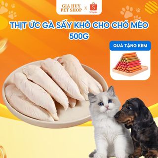  500g ức Gà sấy khô ăn vặt cho mèo ức gà sấy cho chó mèo - giahuypetshop 
