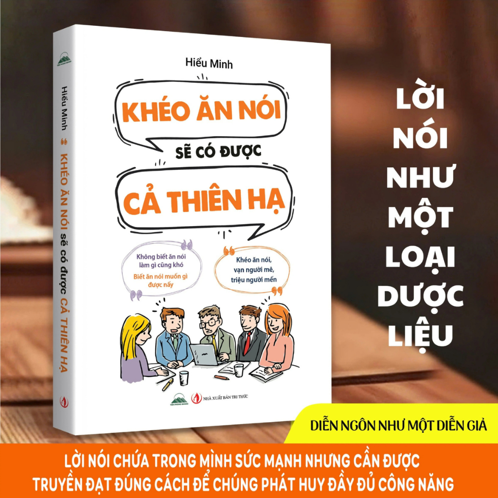 Sách - Khéo Ăn Nói Sẽ Có Được Cả Thiên Hạ - Lời Nói Như Một Loại Dược Liệu - Hiểu Minh