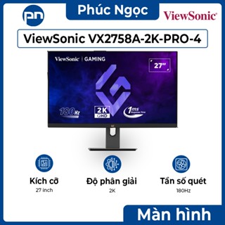   Full VAT  Màn hình ViewSonic VX2758A-2K-PRO-4,màn hình máy tính gaming 180Hz - Phúc Ngọc Computer 