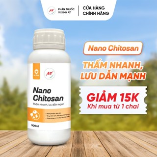  Thuốc trị nấm cho cây Nano Chitosan AT đậm đặc 500ml Kháng nấm diệt khuẩn tuyến trùng an toàn 100% cho cây trồng 