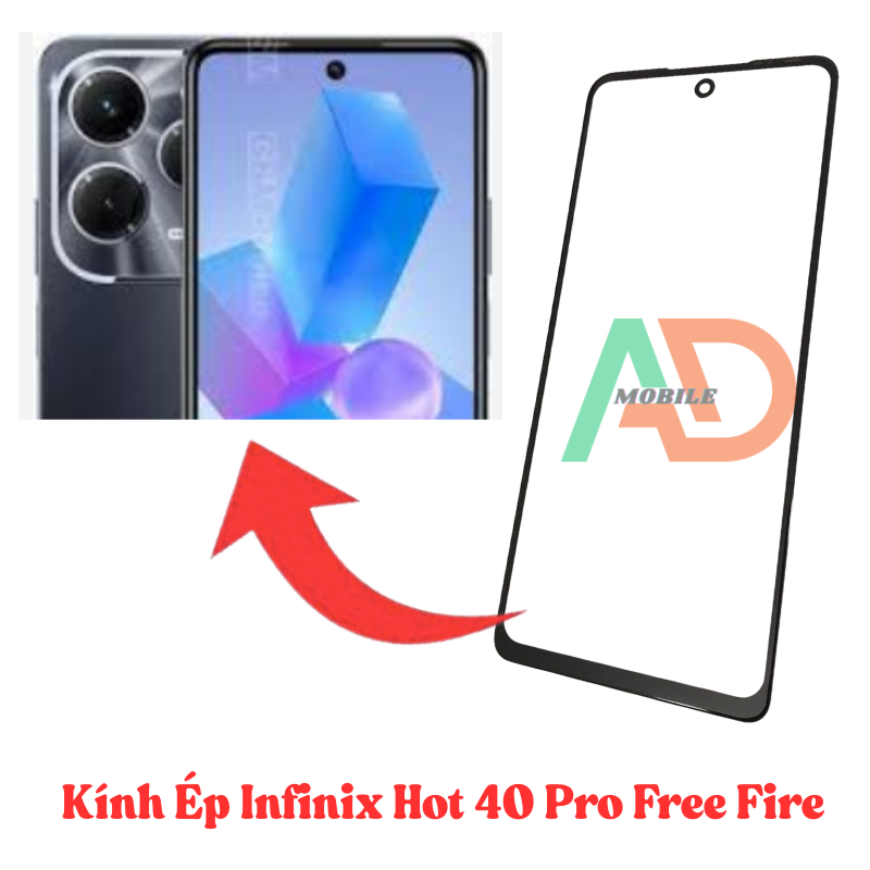 AD mặt kính infinix Hot 40 Pro Free Fire , kính dùng ép cho infinix Hot 40 Pro Free Fire