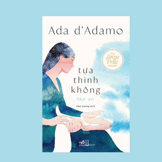 Sách Tựa Thinh Không - Like Air (Ada d Adam) - Nhã Nam Hà Nội