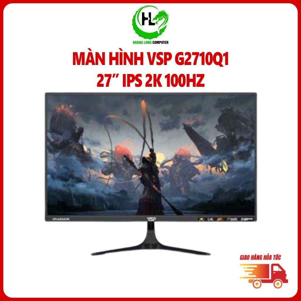 Màn Hình VSP G2710Q1 27 Inch 2K 2560x1440 IPS 100Hz 1ms Độ Nét Cao Chính Hãng Bảo Hành 36 Tháng