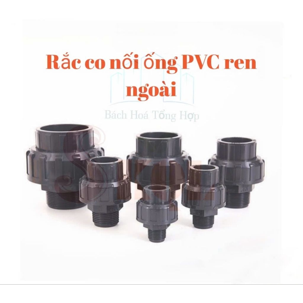 Rắc co nối ống PVC 1 đầu ren ngoài 21-27-34-42mm