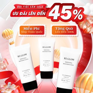  RE:GLOW Kem Chống Nắng Dưỡng Trắng Nâng Tone Chống Tia UVA UVB & Ánh Sáng Xanh 50ml Reglow phiên bản Nâng cấp 2025 
