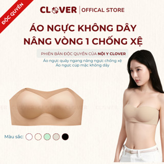 [ ÁO QUÂY LƯNG LIỀN ] Áo Lót Nữ Áo Bra Không Dây Nâng Vòng 1 Không Gọng Có Mút Đệm Gom Quả Chống Xệ CLOVER - 2340
