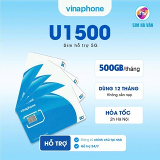 Sim U1500 5G - Sim Vinaphone 12 tháng sử dụng 500GB/Tháng không cần nạp, có làm esim,hạn dùng 01/03/2027
