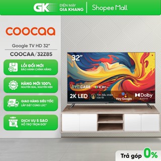 43Z85 | 32Z85 - Google Tivi Coocaa Full HD 43 inch 43Z85 [Toàn Quốc]