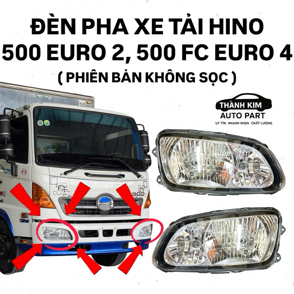 ĐÈN PHA TẢI HINO 500 EURO 2, 500 FL EURO 4 ( BẢN KHÔNG SỌC )