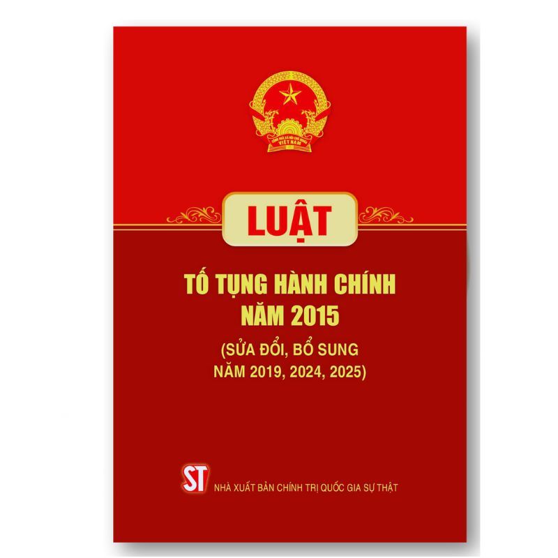 Sách - Luật Tố Tụng Hành Chính Năm 2015 (Sửa Đổi, Bổ Sung Năm 2019, 2024, 2025)