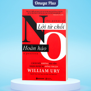 Sách Lời Từ Chối Hoàn Hảo - William Ury (Alpha Books)