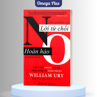 Sách Lời Từ Chối Hoàn Hảo - William Ury (Alpha Books)