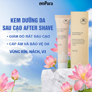 Kem Dưỡng Da Sau Cạo Lông EmPura, Dưỡng Ẩm Hỗ trợ Giảm Kích Ứng, Mẩn Đỏ Làm Dịu Da After-Shave 20g