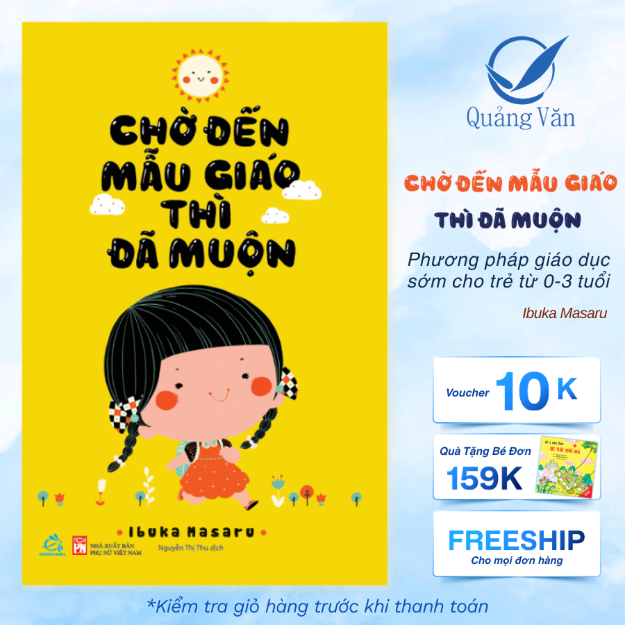 Sách - Chờ Đến Mẫu Giáo Thì Đã Muộn ( Phương Pháp Giáo Dục Sớm Cho Bé 0-3 tuổi )