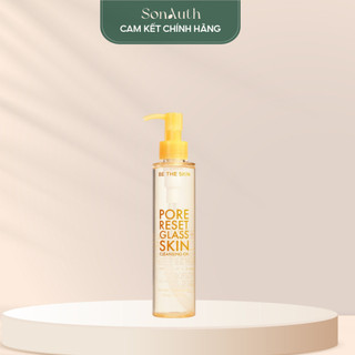  Dầu tẩy trang Be The Skin Pore Reset Glass Skin Cleansing Oil 150ml  Nhập khẩu chính hãng  