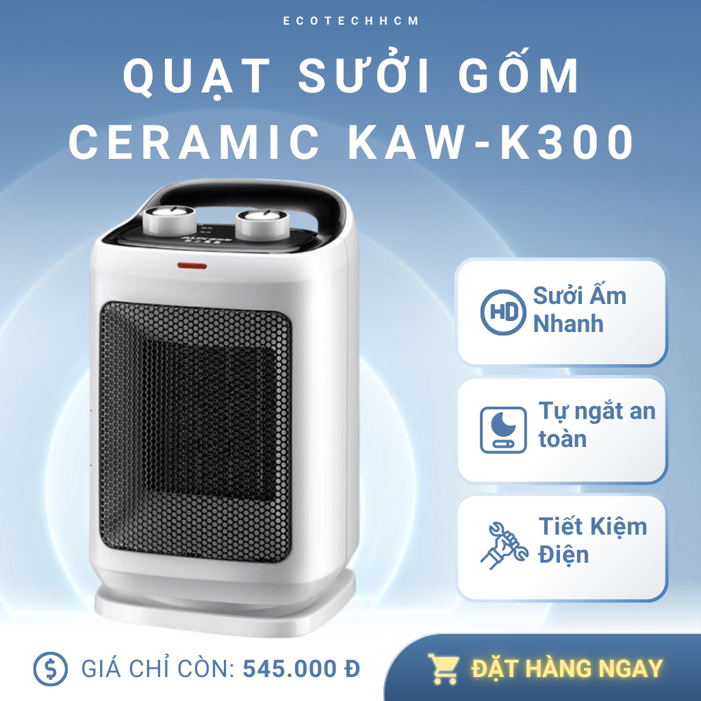 Quạt sưởi gốm Ceramic KAW-K3000, suất 1500W, tự động ngắt điện an toàn - Chỉ 3s là ấm