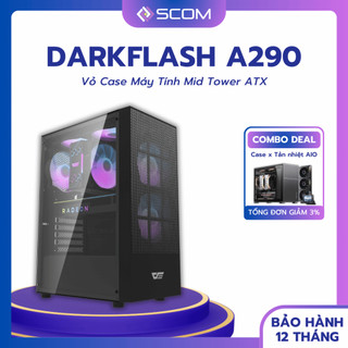  Vỏ Case PC Darkflash A290 Case Máy Tính ATX Mid Tower Mặt Kính Mặt Lưới Nhỏ Gọn Giá Rẻ 
