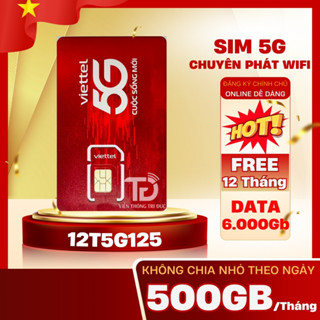 Sim 5G Viettel Trọn Gói 1 Năm Data 500Gb/tháng, Sim 4G Không Giới Hạn Data 12MXH100/12MXH120 Gọi Miễn Phí