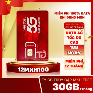  SIM 4G VIETTEL MXH100 MXH120 MXH150 KHÔNG GIỚI HẠN DATA MXH - MIỄN PHÍ GỌI CHU KỲ 6 12 THÁNG - ĐĂNG KÝ CHÍNH CHỦ 