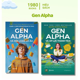 Sách - Combo 2 cuốn Gen Alpha: Rối Loạn Lo Âu + Áp Lực Thành Tích