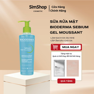 Sữa Rửa Mặt  Bioderma Sebium Gel Moussant SimShop20 Dành cho da hỗn hợp, da dầu 200ml