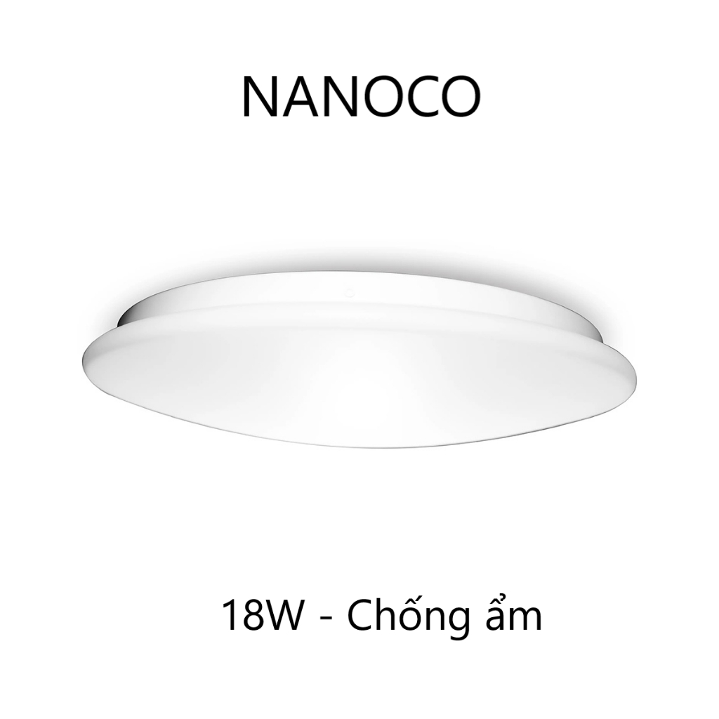 Đèn Led ốp trần chống ẩm 18W NANOCO NCL183MP1/NCL184MP1/NCL186MP1/ NCL18CMP1