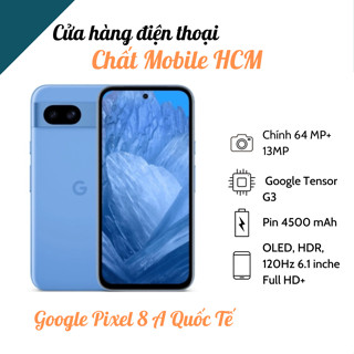  Điện Thoại Google Pixel 8A Quốc Tế 128GB 2 Sim 