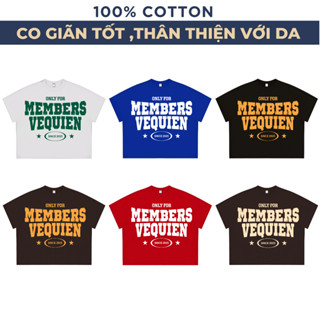 Áo thun boxy Only Members Local Brand Vequien Bear chất vải 100% cotton 252Gsm dày dặn mát mẻ phù hợp nam nữ