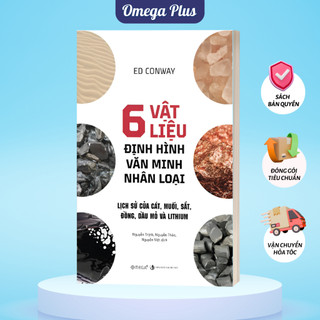  Sách 6 Vật Liệu Định Hình Văn Minh Nhân Loại: Lịch Sử Của Cát Muối Sắt Đồng Dầu Mỏ Và Lithium  Omegs Plus  