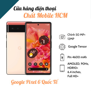  Điện Thoại Google Pixel 6 Quốc Tế 128 256GB 2 Sim 