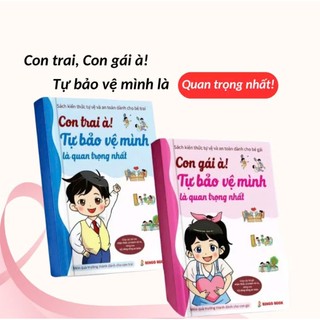  Sách - Con Trai Con Gái À: Tự Bảo Vệ bản Thân Mình Là Quan Trọng Nhất  Lẻ Tùy Chọn  