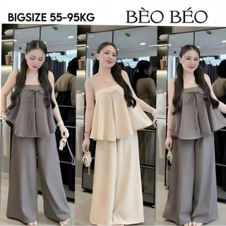    BÈO BÉO BIGSIZE   SET ÁO BABYDOLL 2 DÂY ĐÍNH NƠ KÈM QUẦN SUÔNG ỐNG RỘNG BIGSIZE 55-95KG 