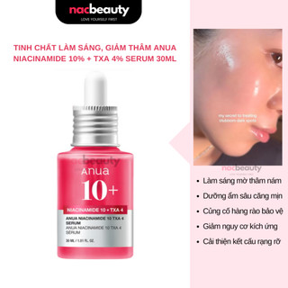  Tinh Chất Làm Sáng Giảm Thâm Anua Niacinamide 10% + TXA 4% Serum 30ml - NAC beauty 